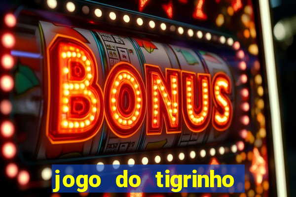 jogo do tigrinho deposito minimo 5 reais